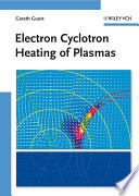 Electron cyclotron heating of plasmas / Gareth Guest.