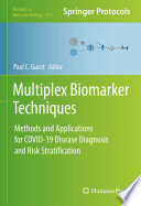 Multiplex Biomarker Techniques [E-Book] : Methods and Applications for COVID-19 Disease Diagnosis and Risk Stratification /