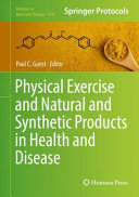 Physical Exercise and Natural and Synthetic Products in Health and Disease [E-Book] /