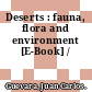 Deserts : fauna, flora and environment [E-Book] /