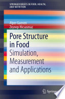 Pore Structure in Food [E-Book] : Simulation, Measurement and Applications /