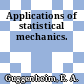 Applications of statistical mechanics.