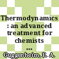 Thermodynamics : an advanced treatment for chemists and physicists.