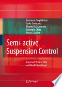 Semi-active Suspension Control [E-Book] : Improved Vehicle Ride and Road Friendliness /