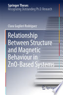 Relationship Between Structure and Magnetic Behaviour in ZnO-Based Systems [E-Book] /