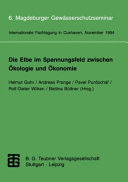Die Elbe im Spannungsfeld zwischen Ökologie und Ökonomie. 6 : Magdeburger Gewässerschutzseminar : internationale Fachtagung : Cuxhaven, 08.11.94-12.11.94.