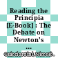Reading the Principia [E-Book] : The Debate on Newton's Mathematical Methods for Natural Philosophy from 1687 to 1736 /