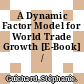 A Dynamic Factor Model for World Trade Growth [E-Book] /