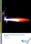 Development of thermal spray processes with liquid feedstocks /