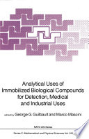 Analytical Uses of Immobilized Biological Compounds for Detection, Medical and Industrial Uses [E-Book] /