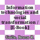 Information technologies and social transformation / [E-Book]