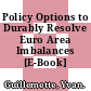 Policy Options to Durably Resolve Euro Area Imbalances [E-Book] /