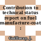 Contribution to technical status report on fuel manufacture-coating : [E-Book]