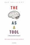 The brain as a tool : a neuroscientist's account /