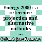 Energy 2000 : a reference projection and alternative outlooks for the European Community and the world to the year 2000 /