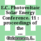 E.C. Photovoltaic Solar Energy Conference. 11 : proceedings of the international conference, held at Montreux, Switzerland, 12-16 October 1992 /
