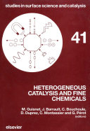 Heterogeneous catalysis and fine chemicals : International symposium on heterogeneous catalysis and fine chemicals. 0001: proceedings : Poitiers, 15.03.88-17.03.88 /