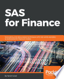 SAS for finance : forecasting and data analysis techniques with real-world examples to build powerful financial models [E-Book] /