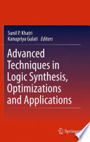 Advanced Techniques in Logic Synthesis, Optimizations and Applications [E-Book] /