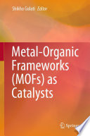 Metal-Organic Frameworks (MOFs) as Catalysts [E-Book] /