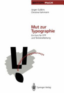 Mut zur Typographie : ein Kurs für DTP und Textverarbeitung.