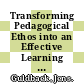Transforming Pedagogical Ethos into an Effective Learning Environment [E-Book] /
