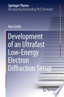 Development of an Ultrafast Low-Energy Electron Diffraction Setup [E-Book] /