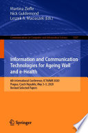 Information and Communication Technologies for Ageing Well and e-Health [E-Book] : 6th International Conference, ICT4AWE 2020, Prague, Czech Republic, May 3-5, 2020, Revised Selected Papers /