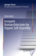 Inorganic Nanoarchitectures by Organic Self-Assembly [E-Book] /