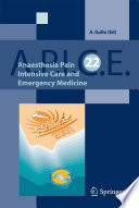 Anaesthesia, Pain, Intensive Care and Emergency A.P.I.C.E. [E-Book] : Proceedings of the 22nd Postgraduate Course in Critical Care Medicine Venice-Mestre, Italy — November 9–11, 2007 /
