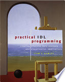 Practical IDL programming : creating effective data analysis and visualization applications /
