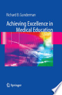 Achieving Excellence in Medical Education [E-Book] /