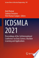 ICDSMLA 2021 [E-Book] : Proceedings of the 3rd International Conference on Data Science, Machine Learning and Applications /