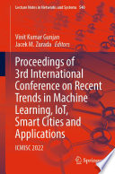 Proceedings of 3rd International Conference on Recent Trends in Machine Learning, IoT, Smart Cities and Applications [E-Book] : ICMISC 2022 /