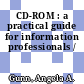 CD-ROM : a practical guide for information professionals /
