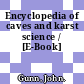 Encyclopedia of caves and karst science / [E-Book]