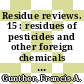 Residue reviews. 15 : residues of pesticides and other foreign chemicals in foods and feeds /