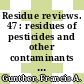 Residue reviews. 47 : residues of pesticides and other contaminants in the total environment.