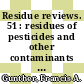 Residue reviews. 51 : residues of pesticides and other contaminants in the total environment.