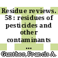 Residue reviews. 58 : residues of pesticides and other contaminants in the total environment.