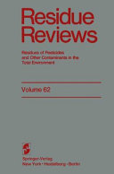 Residue reviews. 62 : residues of pesticides and other contaminants in the total environment.
