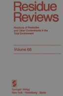 Residue reviews. 68 : residues of pesticides and other contaminants in the total environment.