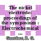 The nickel electrode: proceedings of the symposium : Electrochemical Society: fall meeting. 1981 : Denver, CO, 11.10.1981-16.10.1981.