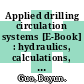 Applied drilling circulation systems [E-Book] : hydraulics, calculations, and models /