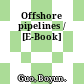 Offshore pipelines / [E-Book]
