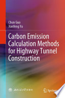 Carbon Emission Calculation Methods for Highway Tunnel Construction [E-Book] /