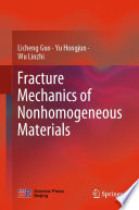 Fracture Mechanics of Nonhomogeneous Materials [E-Book] /