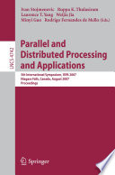 Parallel and Distributed Processing and Applications [E-Book] : 5th International Symposium, ISPA 2007 Niagara Falls, Canada, August 29-31, 2007 Proceedings /
