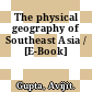 The physical geography of Southeast Asia / [E-Book]