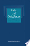 Mixing and Crystallization [E-Book] : Selected papers from the International Conference on Mixing and Crystallization held at Tioman Island, Malaysia in April 1998 /